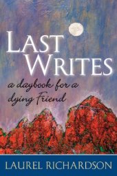 book Last Writes: A Daybook for a Dying Friend