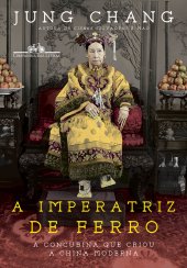 book Imperatriz de Ferro - A Concubina Que Criou A China Moderna