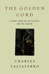 book The Golden Cord: A Short Book on the Secular and the Sacred