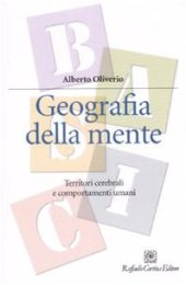 book Geografia della mente. Territori cerebrali e comportamenti umani