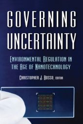 book Governing Uncertainty: Environmental Regulation in the Age of Nanotechnology