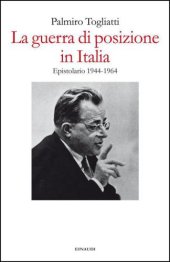 book La guerra di posizione. Epistolario 1944-1964