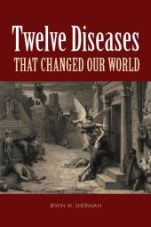 book Twelve Diseases That Changed Our World