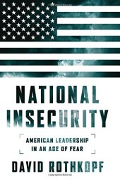 book National Insecurity: American Leadership in an Age of Fear