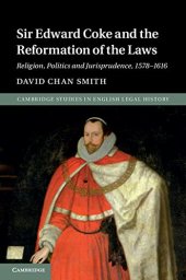 book Sir Edward Coke and the Reformation of the Laws: Religion, Politics and Jurisprudence, 1578-1616