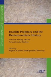 book Israelite Prophecy and the Deuteronomistic History: Portrait, Reality and the Formation of a History