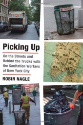 book Picking Up: On the Streets and Behind the Trucks with the Sanitation Workers of New York City