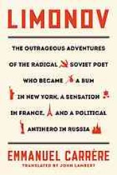 book Limonov: The Outrageous Adventures of the Radical Soviet Poet Who Became a Bum in New York, a Sensation in France, and a Political Antihero in Russia