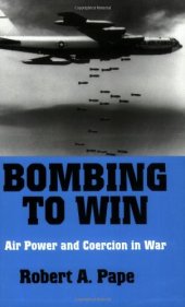 book Bombing to Win: Air Power and Coercion in War