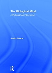 book The Biological Mind: A Philosophical Introduction