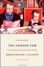 book The Chosen Few: How Education Shaped Jewish History, 70-1492