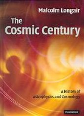 book The cosmic century : a history of astrophysics and cosmology