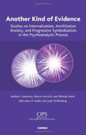 book Another Kind of Evidence: Studies on Internalization, Annihilation Anxiety and Progressive Symbolization in the Psychoanalytic Process