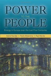 book Power to the People: Energy in Europe over the Last Five Centuries