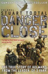 book Danger Close: Commanding 3 PARA in Afghanistan