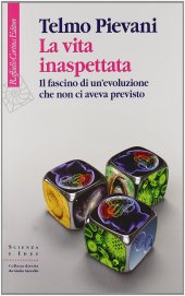 book La vita inaspettata. Il fascino di un'evoluzione che non ci aveva previsto