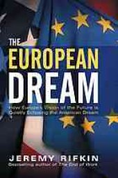 book The European dream : how Europe's vision of the future is quietly eclipsing the American dream