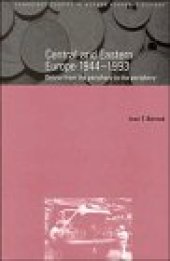 book Central and Eastern Europe, 1944-1993: Detour from the Periphery to the Periphery