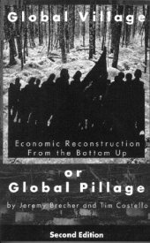 book Global Village or Global Pillage: Economic Reconstruction From the Bottom Up