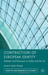 book Constructions of European identity : debates and discourses on Turkey and the EU