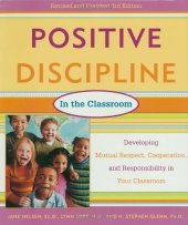 book Positive Discipline in the Classroom, Revised 3rd Edition: Developing Mutual Respect, Cooperation, and Responsibility in Your Classroom