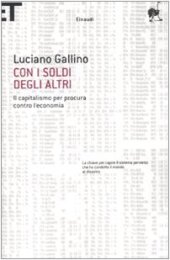 book Con i soldi degli altri. Il capitalismo per procura contro l'economia