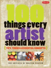 book 100 things every artist should know : tips, tricks & essential concepts