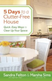 book 5 Days to a Clutter-Free House: Quick, Easy Ways to Clear Up Your Space