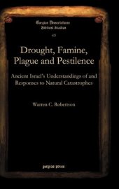 book Drought, Famine, Plague and Pestilence:  Ancient Israel's Understandings of and Responses to Natural Catastrophes