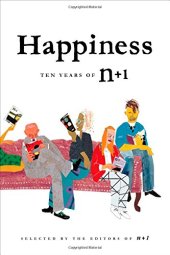 book Happiness: Ten Years of n+1