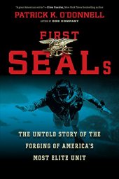 book First SEALs: The Untold Story of the Forging of America’s Most Elite Unit