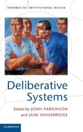 book Deliberative systems : deliberative democracy at the large scale