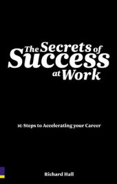 book The secrets of success at work : 10 steps to accelerating your career