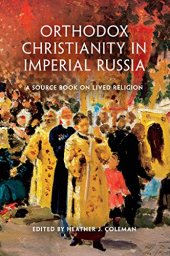 book Orthodox Christianity in Imperial Russia: A Source Book on Lived Religion