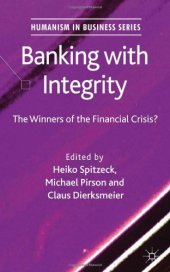 book Banking with integrity : the winners of the financial crisis?