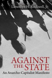 book Against the State: An Anarcho-Capitalist Manifesto