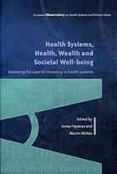 book Health systems, health, wealth and societal well-being : assessing the case for investing in health systems