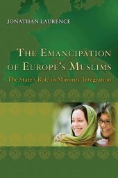 book The emancipation of Europe's Muslims : the state's role in minority integration