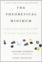 book The theoretical minimum : what you need to know to start doing physics