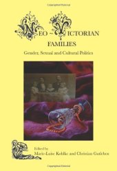 book Neo-Victorian Families. : Gender, Sexual and Cultural Politics