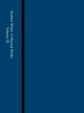 book Collected works with commentaries. Vol.3. The Hopf-Wiener integral equation, prediction and filtering, quantum mechanics and relativity