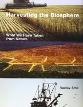 book Harvesting the biosphere : what we have taken from nature