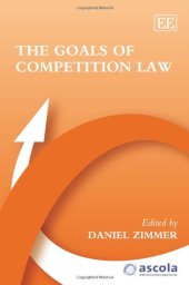 book The goals of competition law : the fifth ASCOLA Workshop on Comparative Competition Law