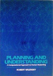 book Planning and understanding : a computational approach to human reasoning