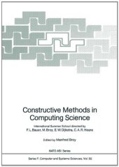 book Constructive Methods in Computing Science: International Summer School directed by F.L. Bauer, M. Broy, E.W. Dijkstra, C.A.R. Hoare