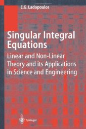 book Singular Integral Equations: Linear and Non-linear Theory and its Applications in Science and Engineering