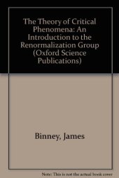 book The Theory of critical phenomena : an introduction to the renormalization group