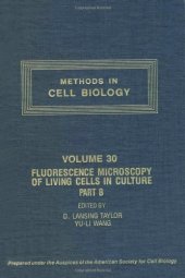 book Fluorescence microscopy of living cells in culture. Vol 29 pt A, Fluorescent analogs, labeling cells and basic microscopy., Vol 30 pt B, Quantitative fluorescence microscopy - imaging and spectroscopy