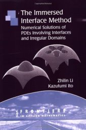 book The immersed interface method : numerical solutions of PDEs involving interfaces and irregular domains