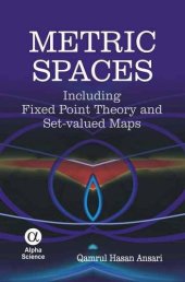 book Metric Spaces: Including Fixed Point Theory and Set-valued Maps